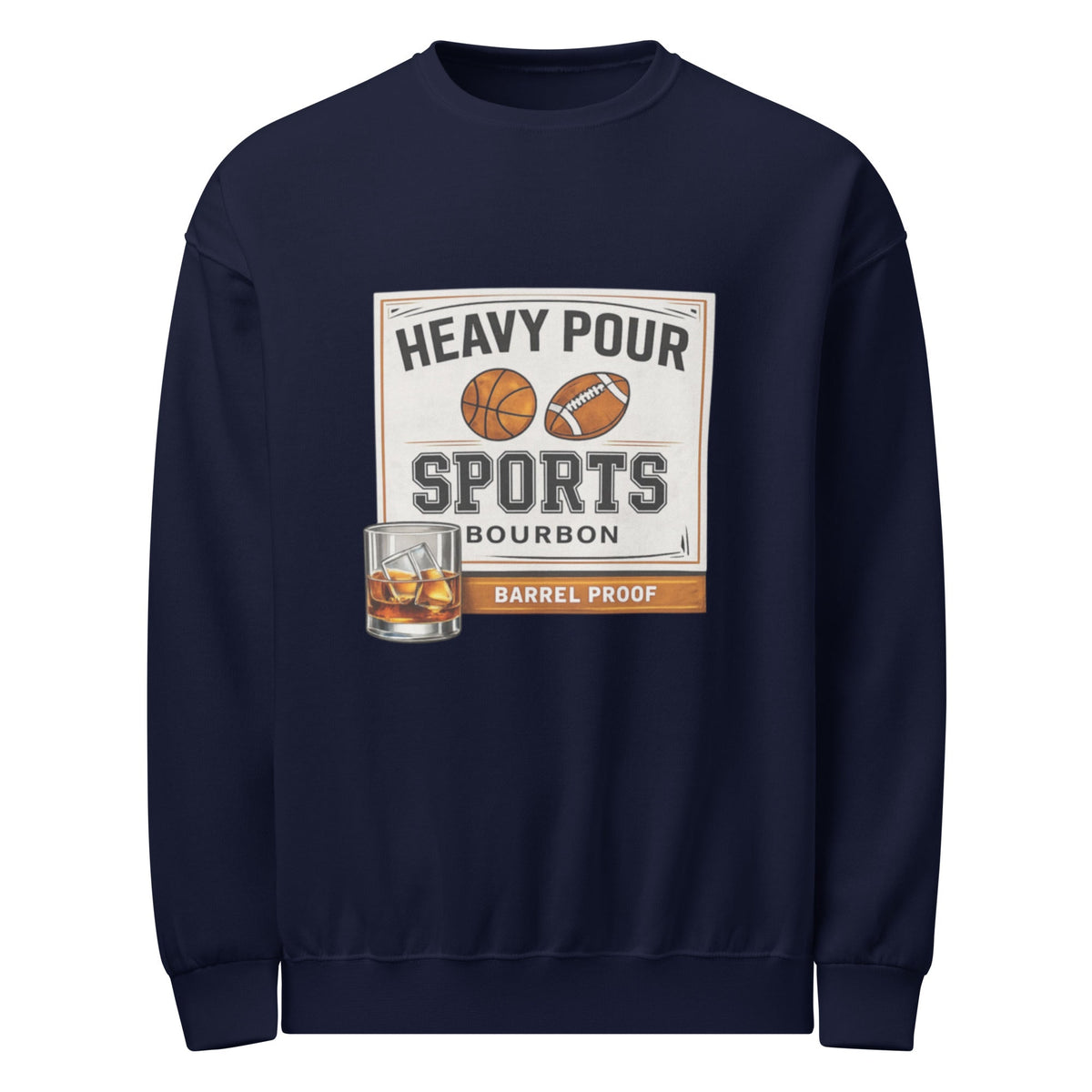 Heavy Pour Sports Bourbon Crewneck | Barrel Proof Design | Unisex Sweatshirt - Bluegrass Elite Apparel LLC