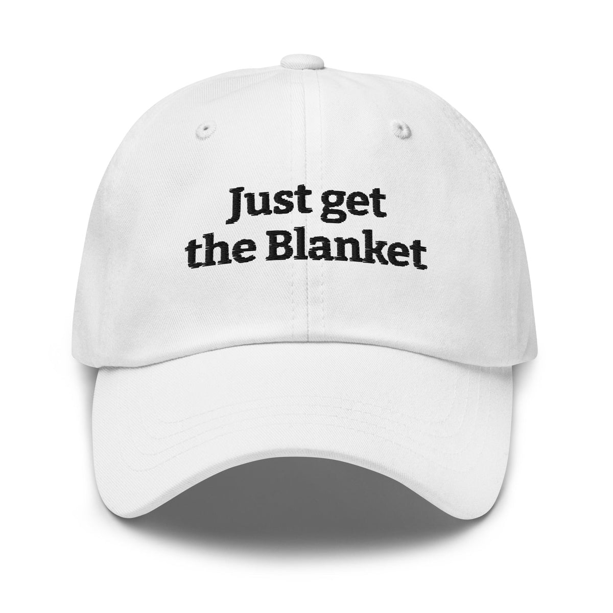Just Get the Blanket Hat | Romance Reader Dad Hat - Bluegrass Elite Apparel LLC