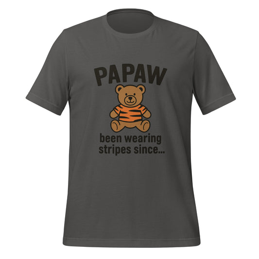 Papaw T-Shirt | Been Wearing Stripes Since Teddy Bear | Classic Airlume Cotton - Bluegrass Elite Apparel LLC