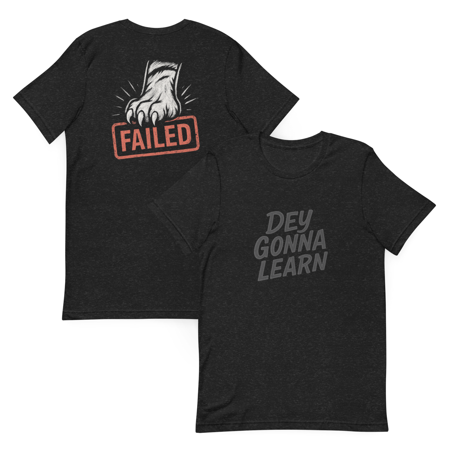 Dey Gonna Learn T-Shirt – Chalkboard Style with Tiger Paw Back