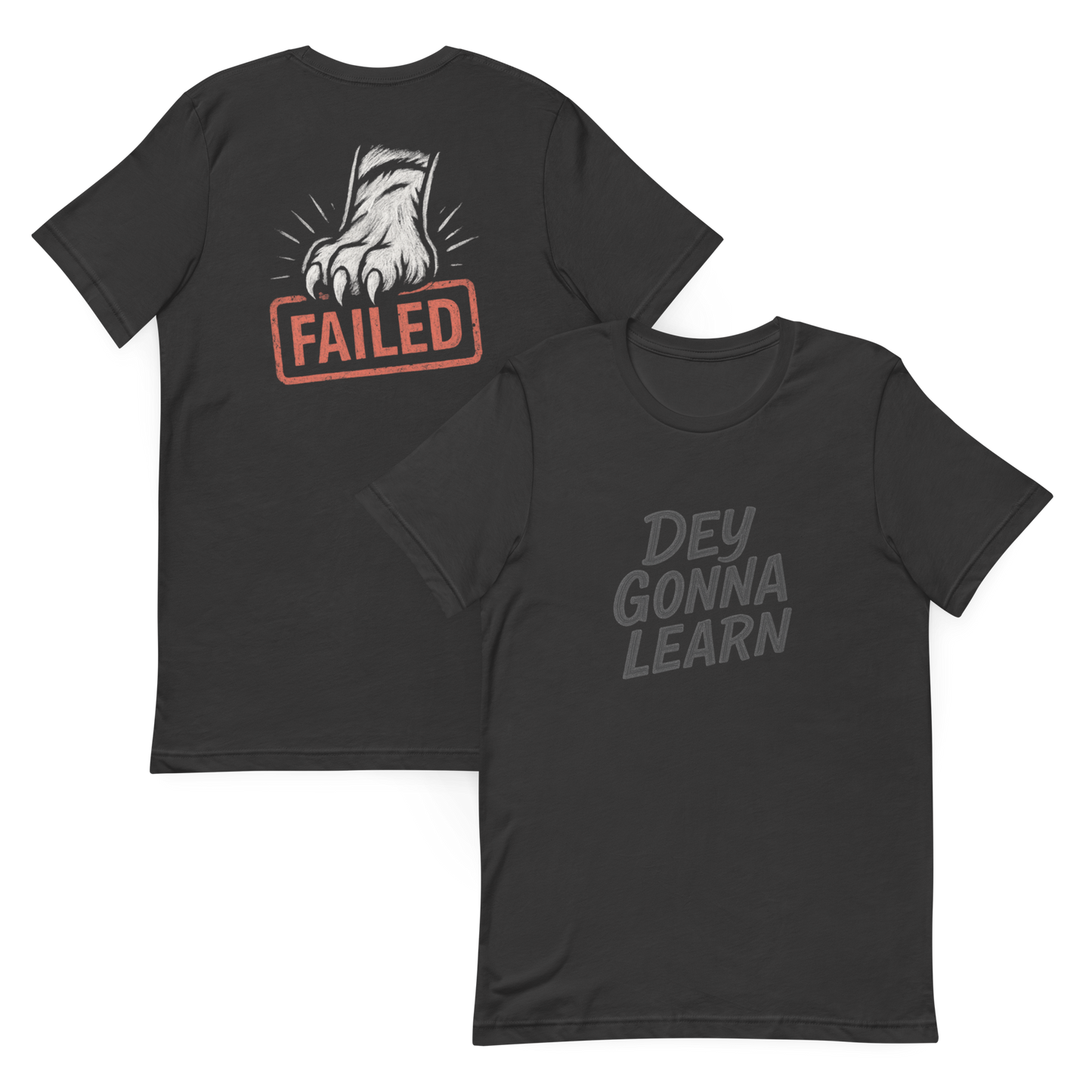 Dey Gonna Learn T-Shirt – Chalkboard Style with Tiger Paw Back