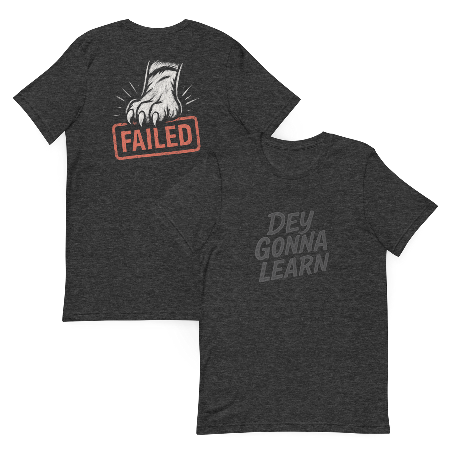 Dey Gonna Learn T-Shirt – Chalkboard Style with Tiger Paw Back