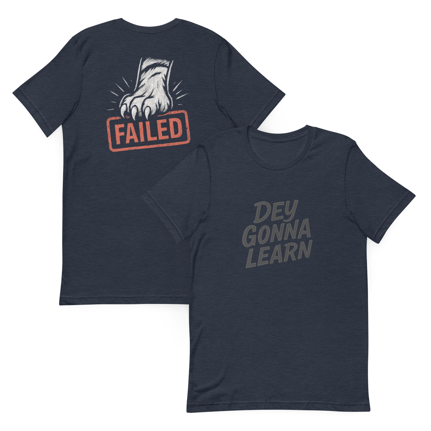 Dey Gonna Learn T-Shirt – Chalkboard Style with Tiger Paw Back