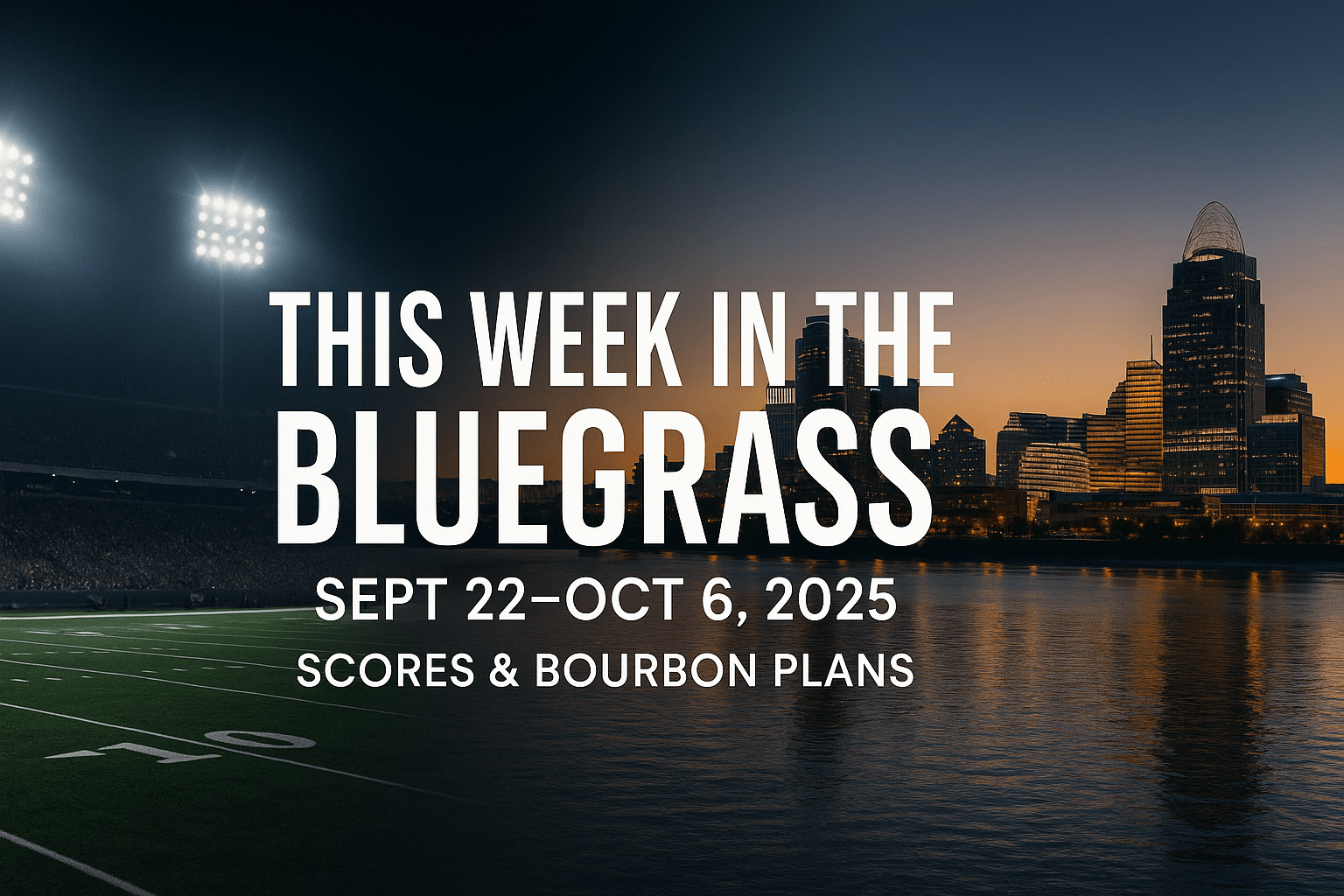 Bengals stumble; UK bye — Bourbon plans Sept 22–Oct 6 - Bluegrass Elite Apparel LLC