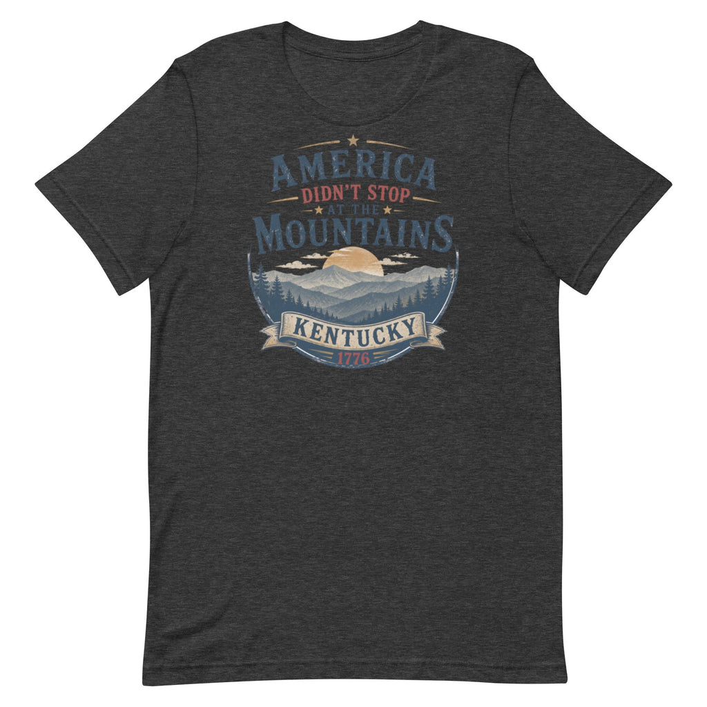 America Didn't Stop at the Mountains T-Shirt | Appalachian Ridge Heritage Design | Classic - Bluegrass Elite Apparel LLC