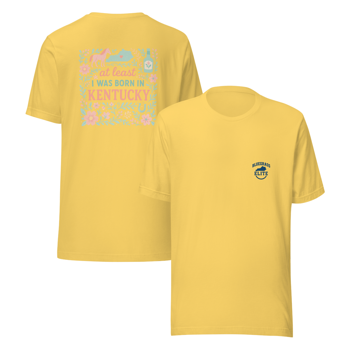 At Least I Was Born in Kentucky T-Shirt | Bluegrass Pride | Elite Tri - Blend - Bluegrass Elite Apparel LLC