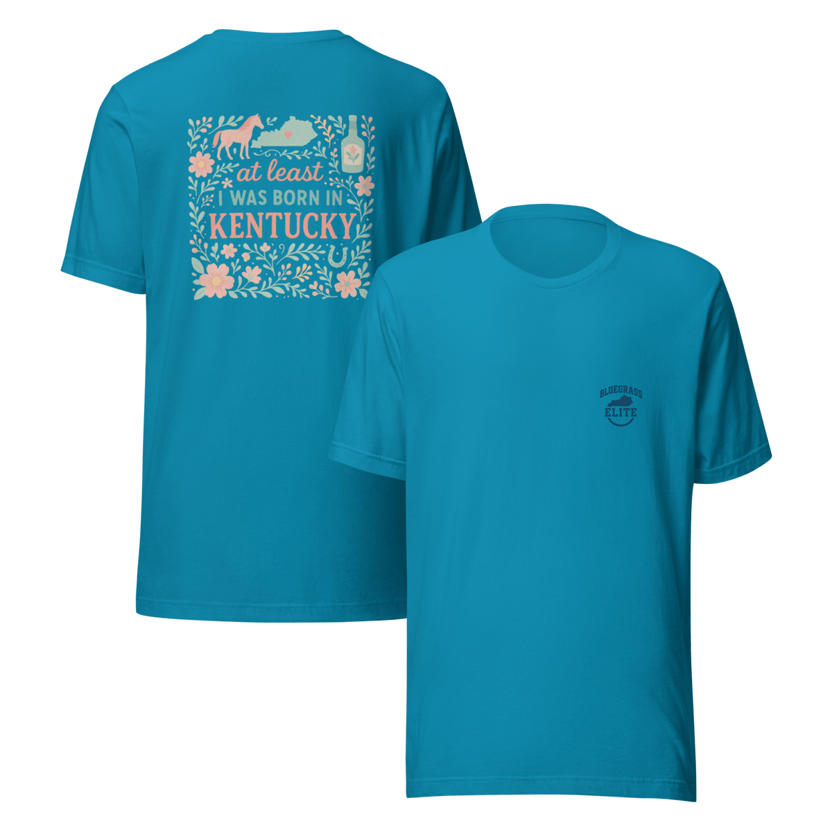 At Least I Was Born in Kentucky T-Shirt | Bluegrass Pride | Elite Tri - Blend - Bluegrass Elite Apparel LLC