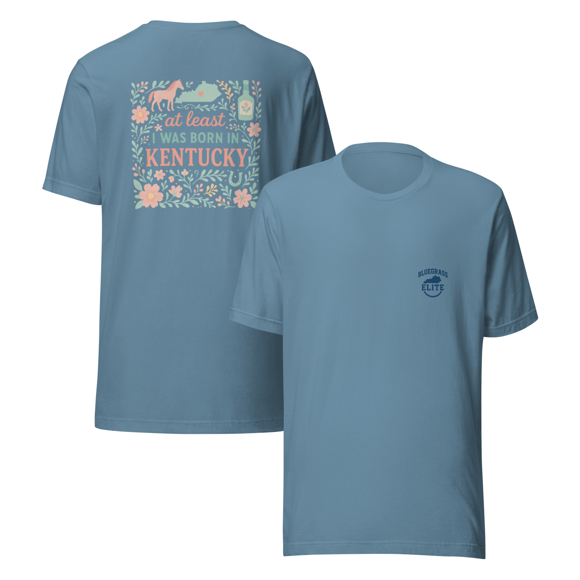 At Least I Was Born in Kentucky T-Shirt | Bluegrass Pride | Elite Tri - Blend - Bluegrass Elite Apparel LLC