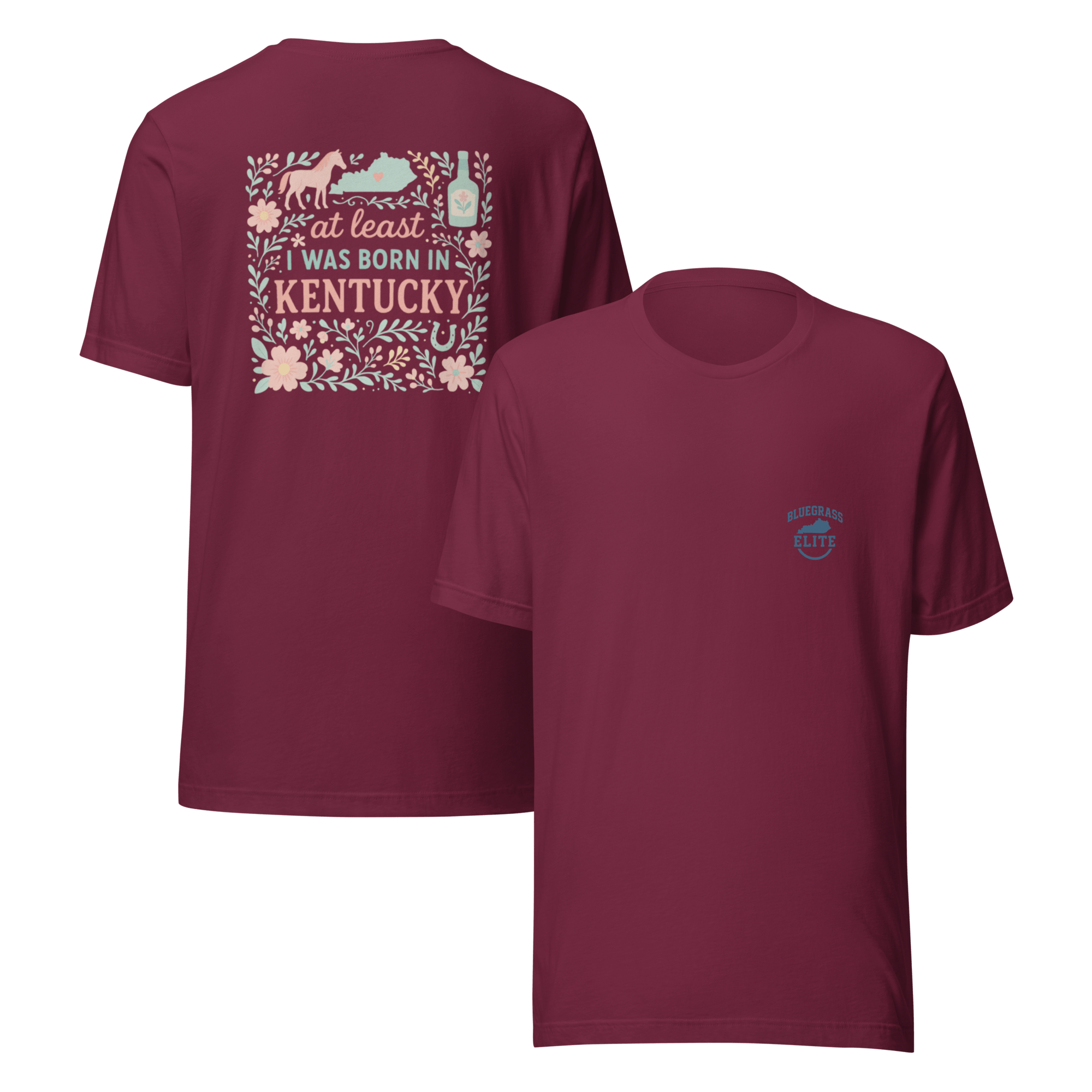 At Least I Was Born in Kentucky T-Shirt | Bluegrass Pride | Elite Tri - Blend - Bluegrass Elite Apparel LLC