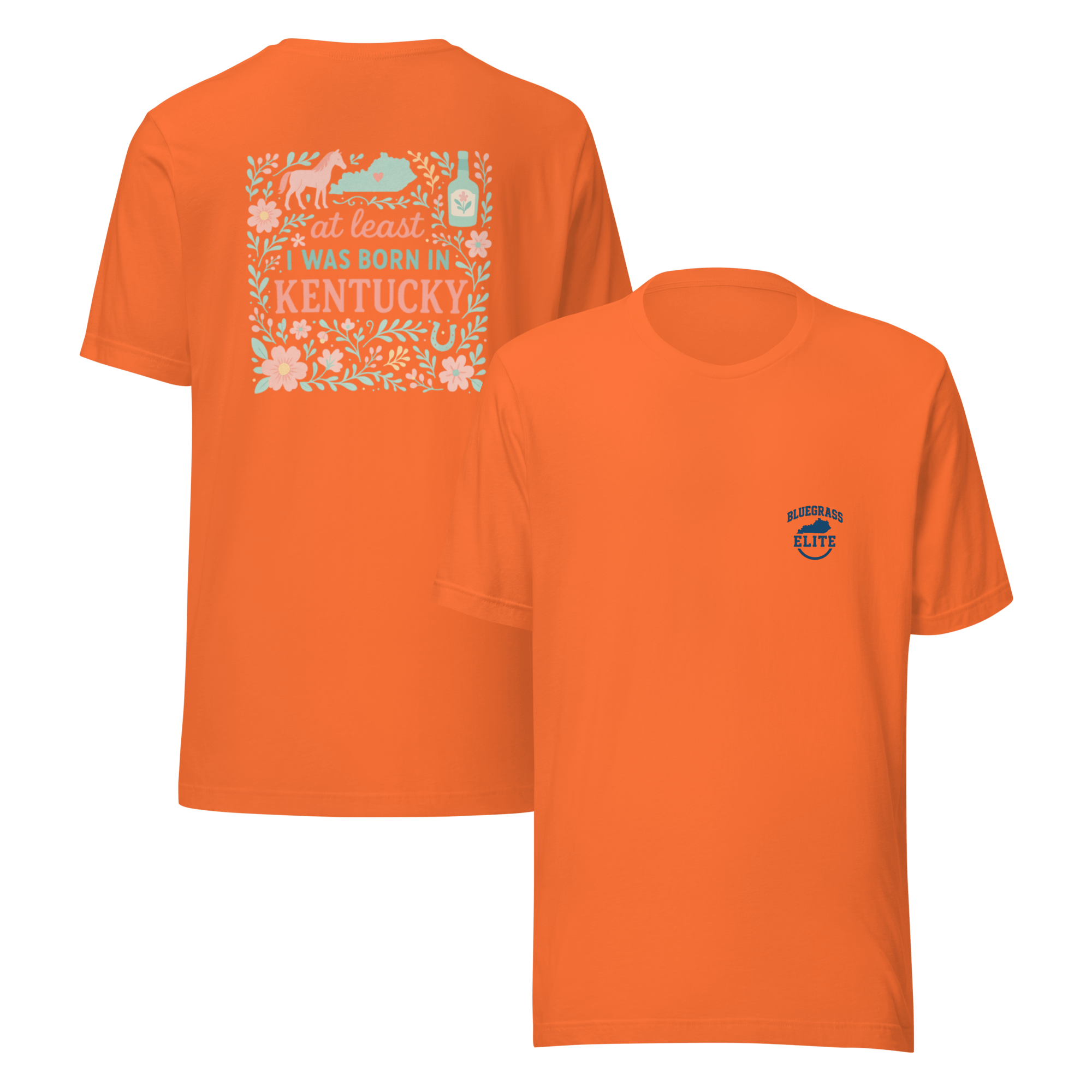 At Least I Was Born in Kentucky T-Shirt | Bluegrass Pride | Elite Tri - Blend - Bluegrass Elite Apparel LLC