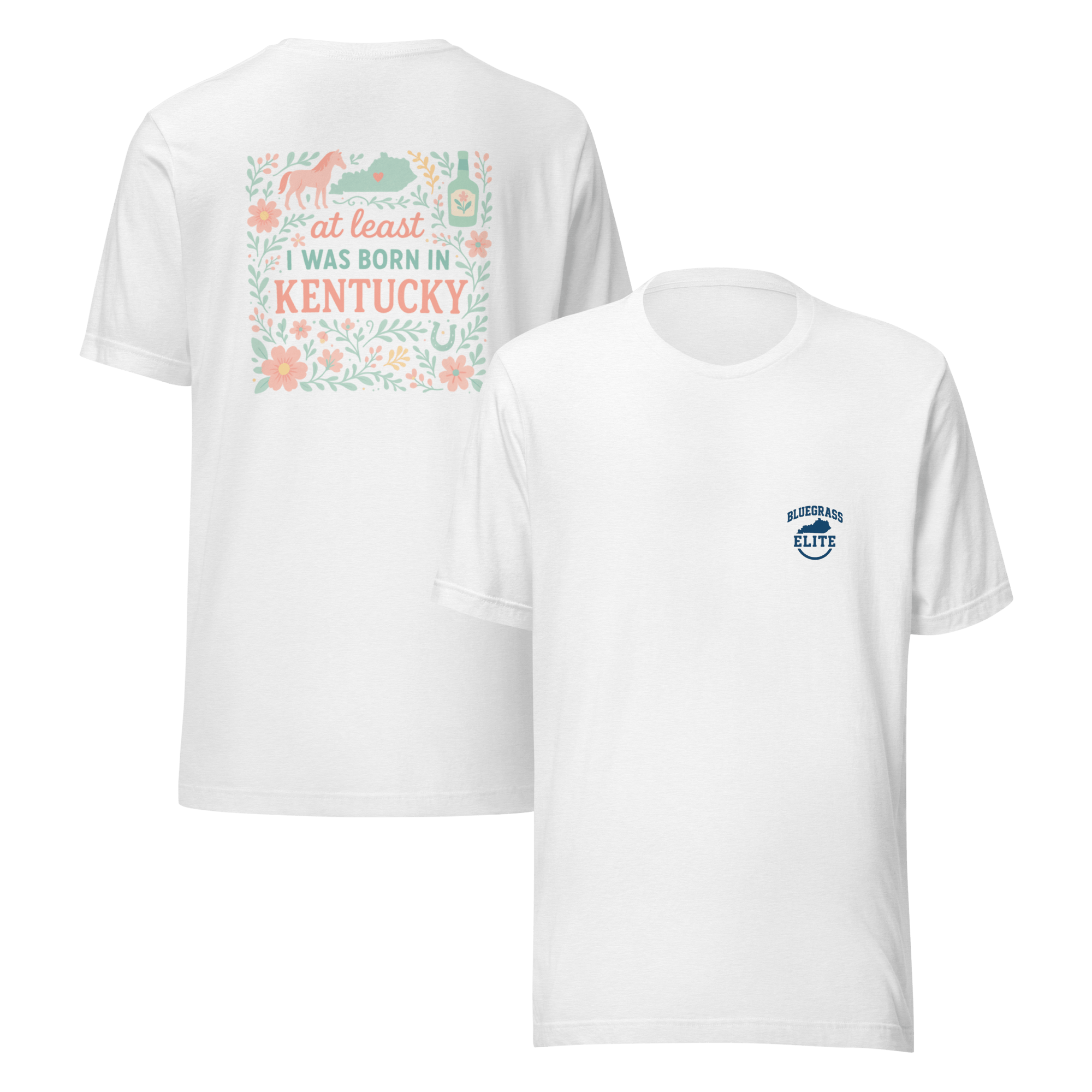 At Least I Was Born in Kentucky T-Shirt | Bluegrass Pride | Elite Tri - Blend - Bluegrass Elite Apparel LLC