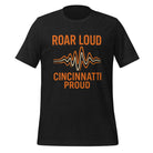 Cincinnati Football T-Shirt | Roar Loud Cincinnati Proud Design | Classic Cotton - Bluegrass Elite Apparel LLC