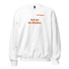 Fall just get the blanket sweateshirt - Bluegrass Elite Apparel LLC