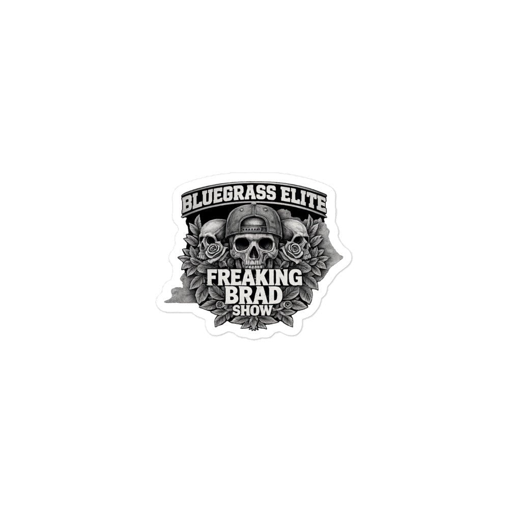 Freaking Brad Show Bubble - free stickers - Bluegrass Elite Apparel LLC