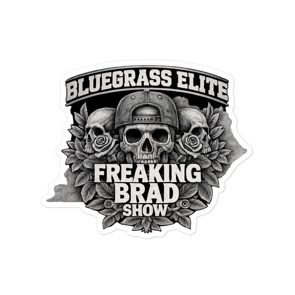Freaking Brad Show Bubble - free stickers - Bluegrass Elite Apparel LLC