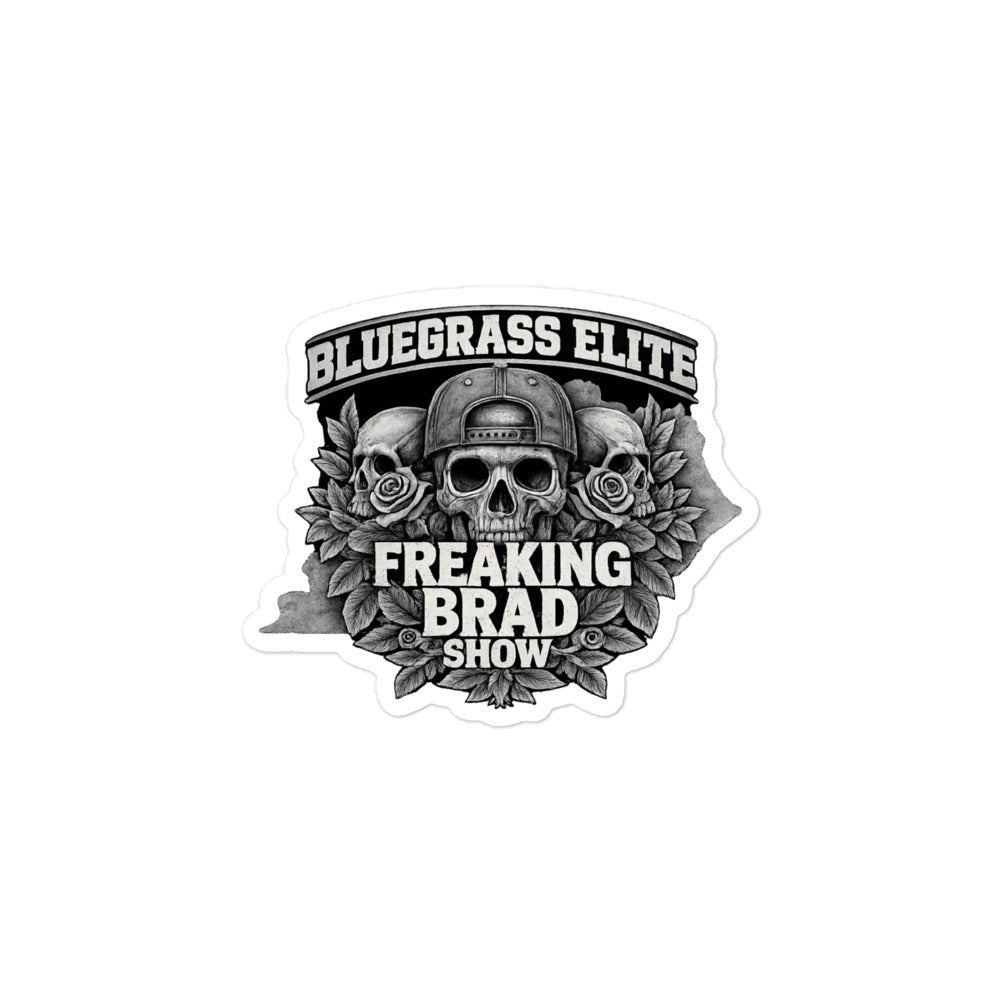 Freaking Brad Show Bubble - free stickers - Bluegrass Elite Apparel LLC