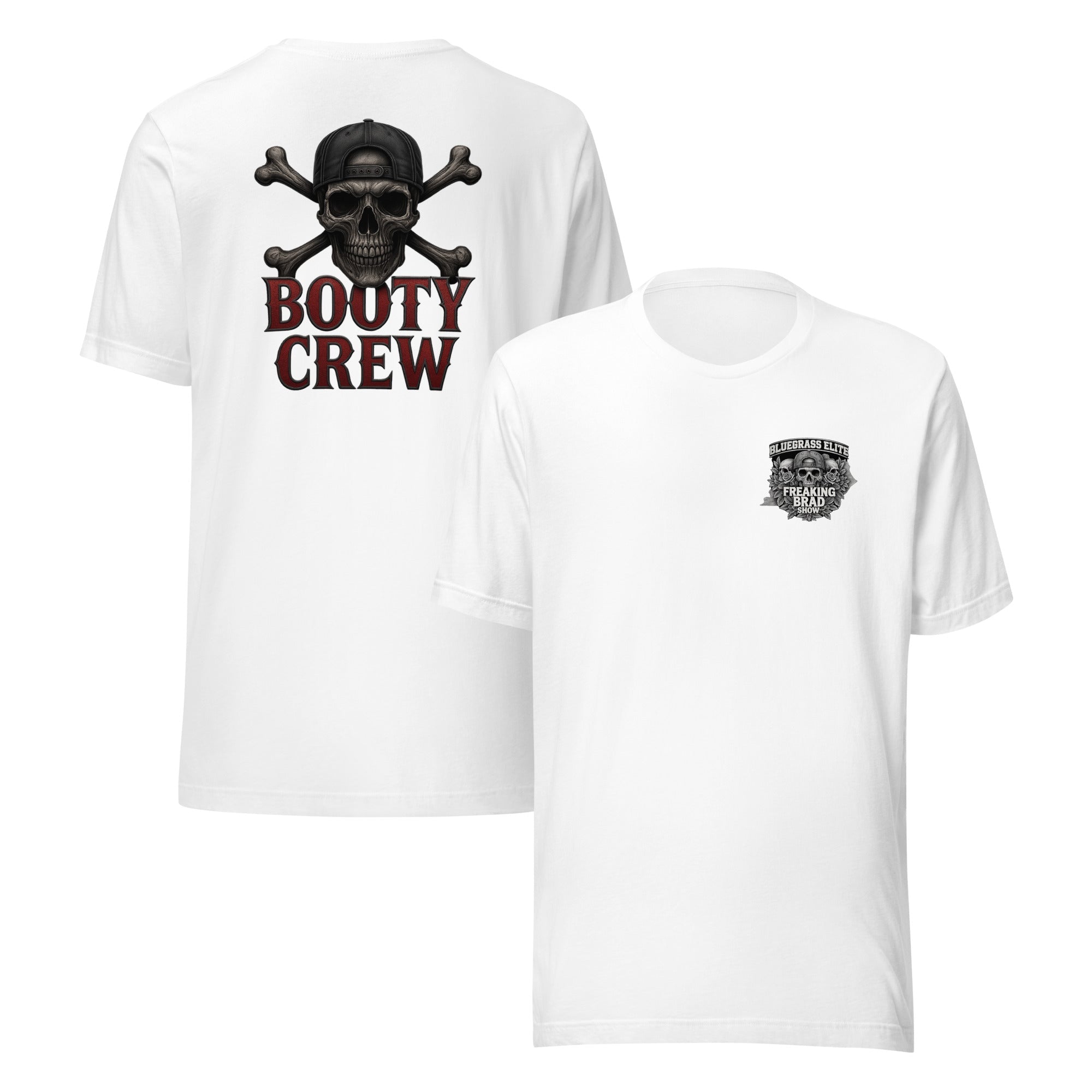 Freaking Brad Show T-Shirt | Booty Crew Back Design | Classic - Bluegrass Elite Apparel LLC