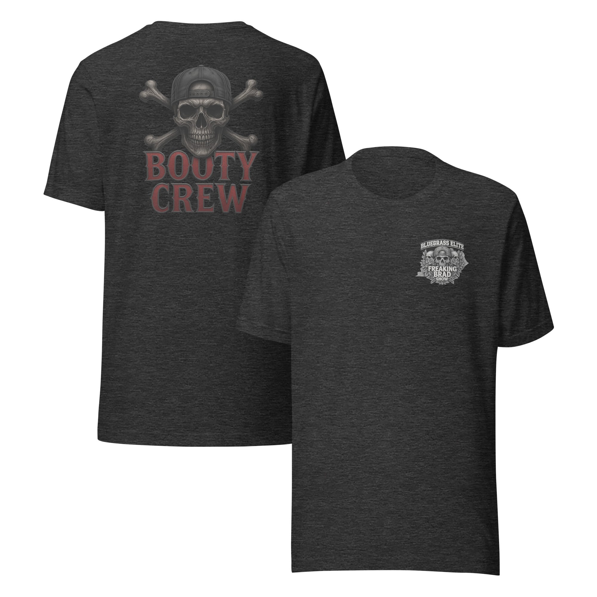 Freaking Brad Show T-Shirt | Booty Crew Back Design | Classic - Bluegrass Elite Apparel LLC