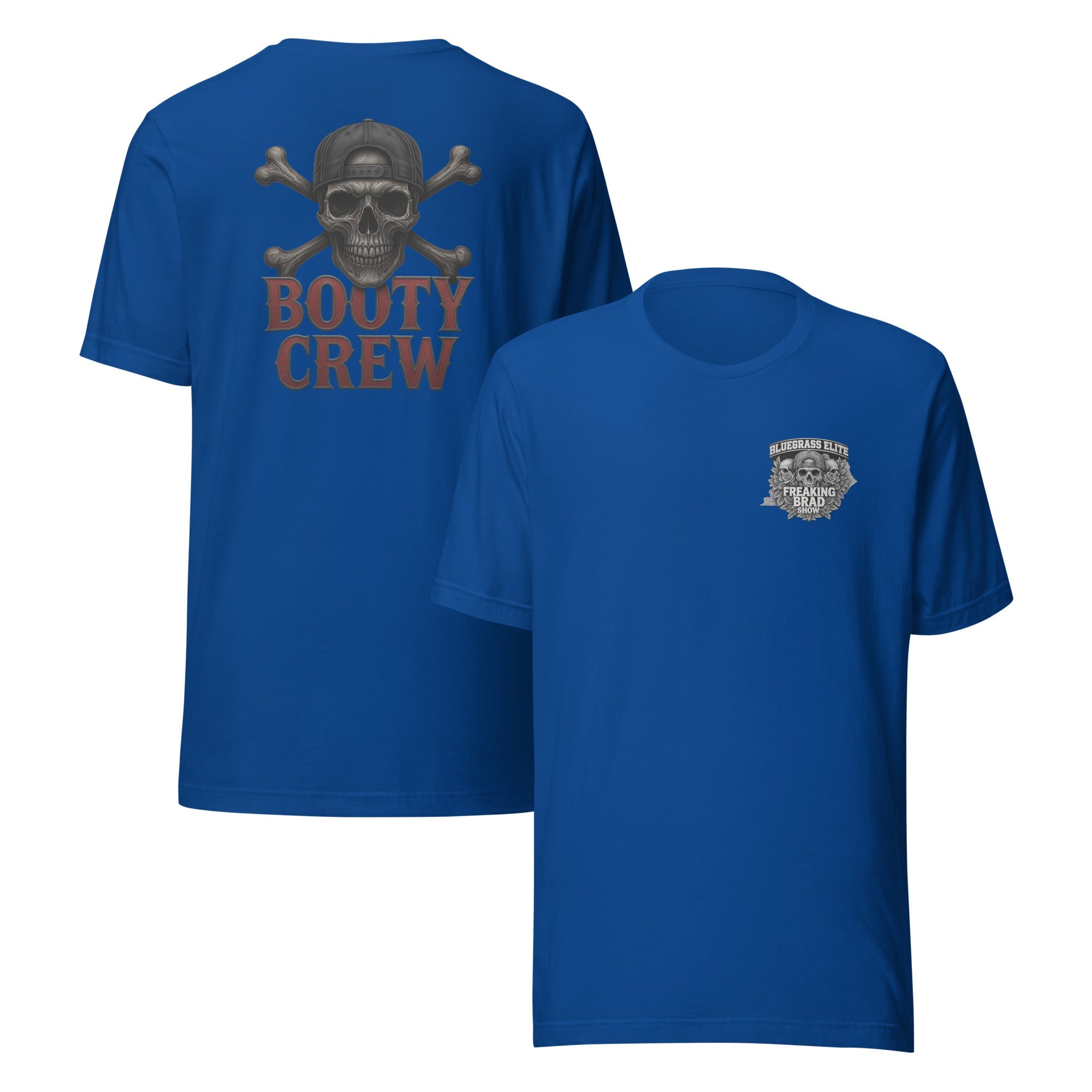 Freaking Brad Show T-Shirt | Booty Crew Back Design | Classic - Bluegrass Elite Apparel LLC