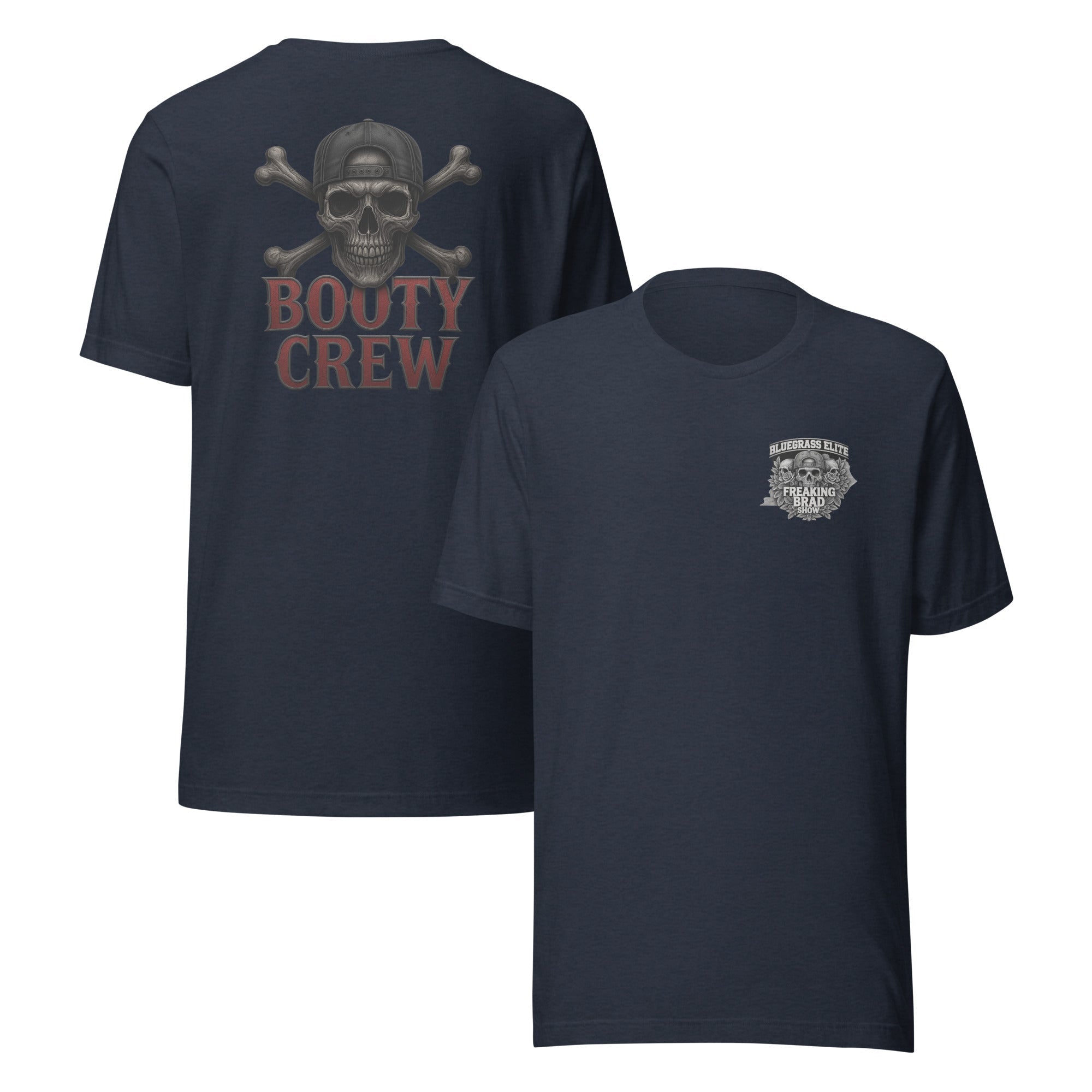 Freaking Brad Show T-Shirt | Booty Crew Back Design | Classic - Bluegrass Elite Apparel LLC