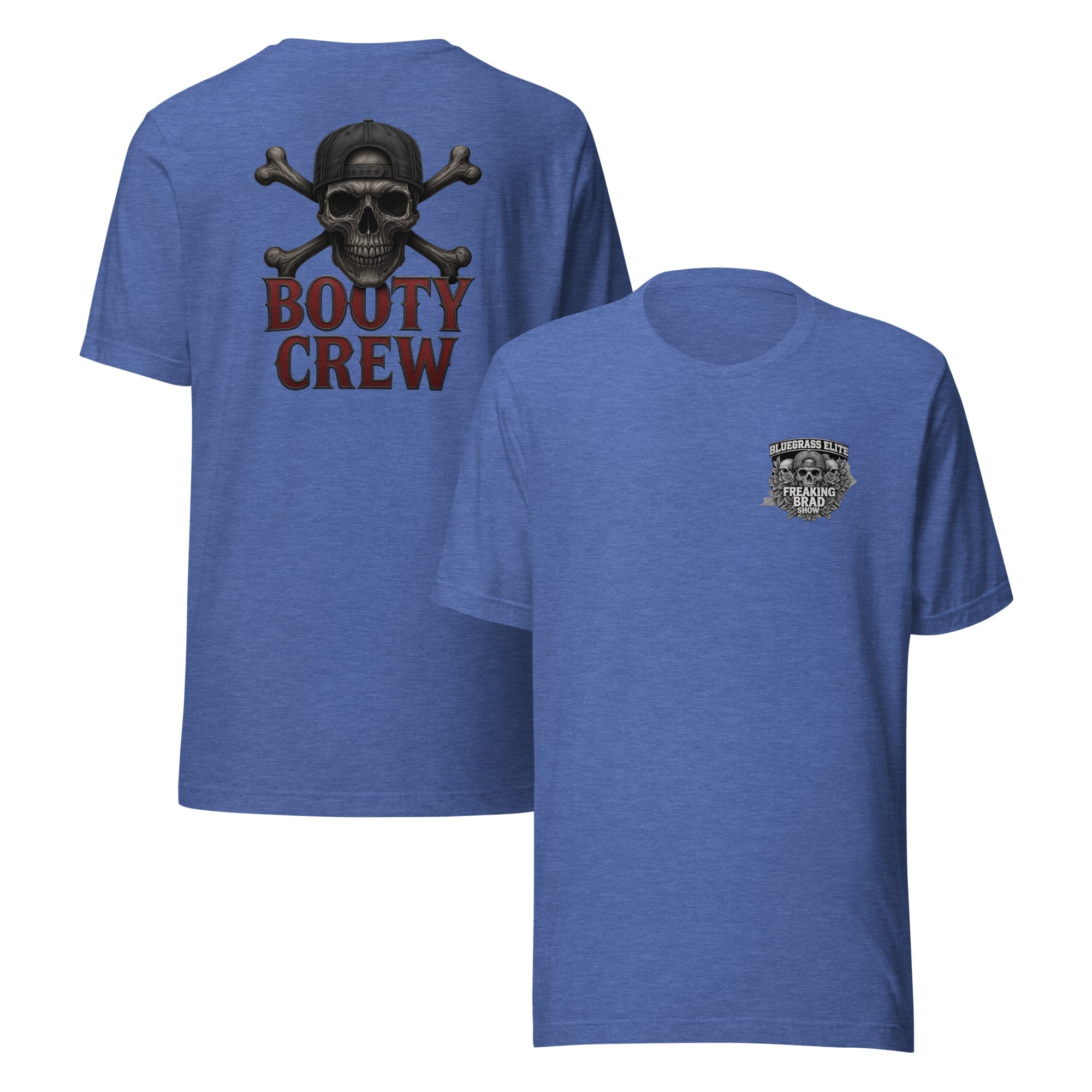 Freaking Brad Show T-Shirt | Booty Crew Back Design | Classic - Bluegrass Elite Apparel LLC