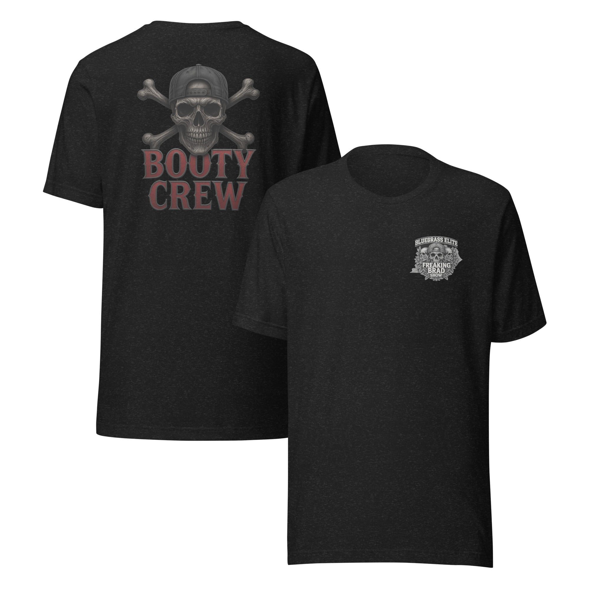 Freaking Brad Show T-Shirt | Booty Crew Back Design | Classic - Bluegrass Elite Apparel LLC