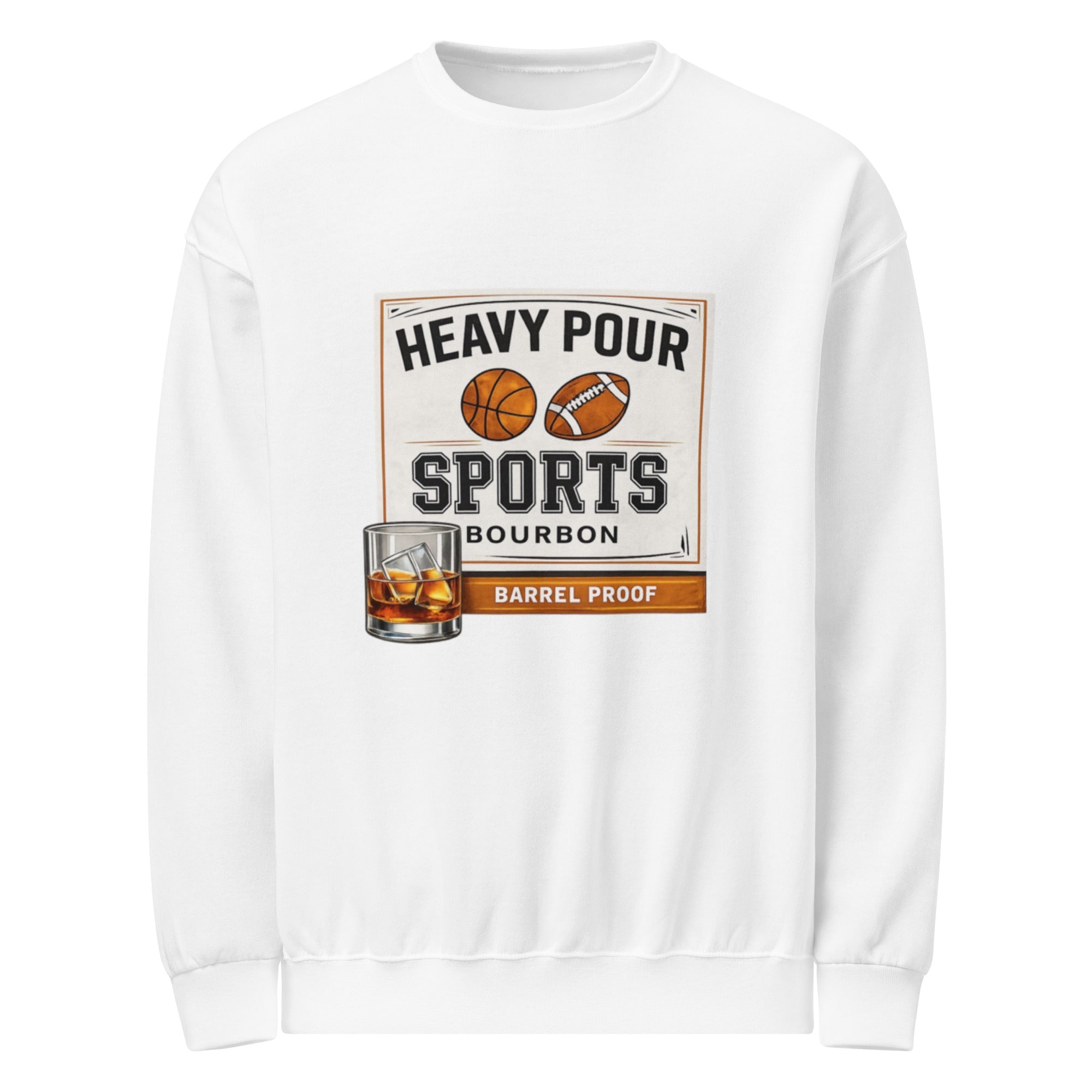 Heavy Pour Sports Bourbon Crewneck | Barrel Proof Design | Unisex Sweatshirt - Bluegrass Elite Apparel LLC
