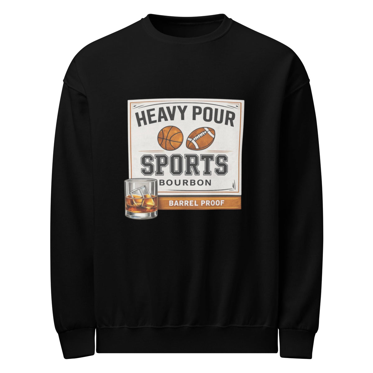 Heavy Pour Sports Bourbon Crewneck | Barrel Proof Design | Unisex Sweatshirt - Bluegrass Elite Apparel LLC