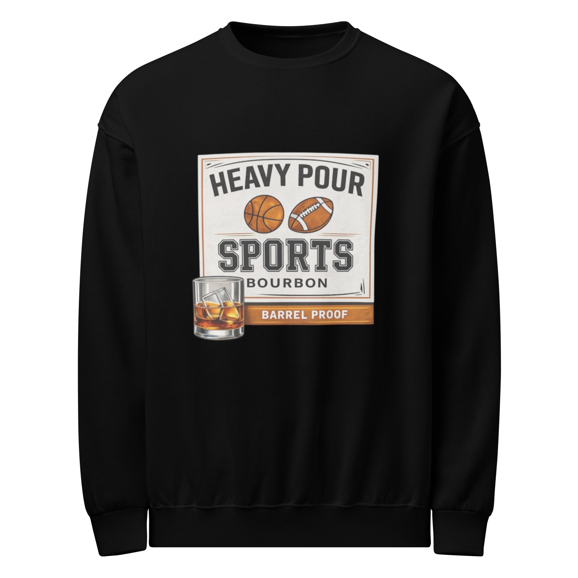Heavy Pour Sports Bourbon Crewneck | Barrel Proof Design | Unisex Sweatshirt - Bluegrass Elite Apparel LLC