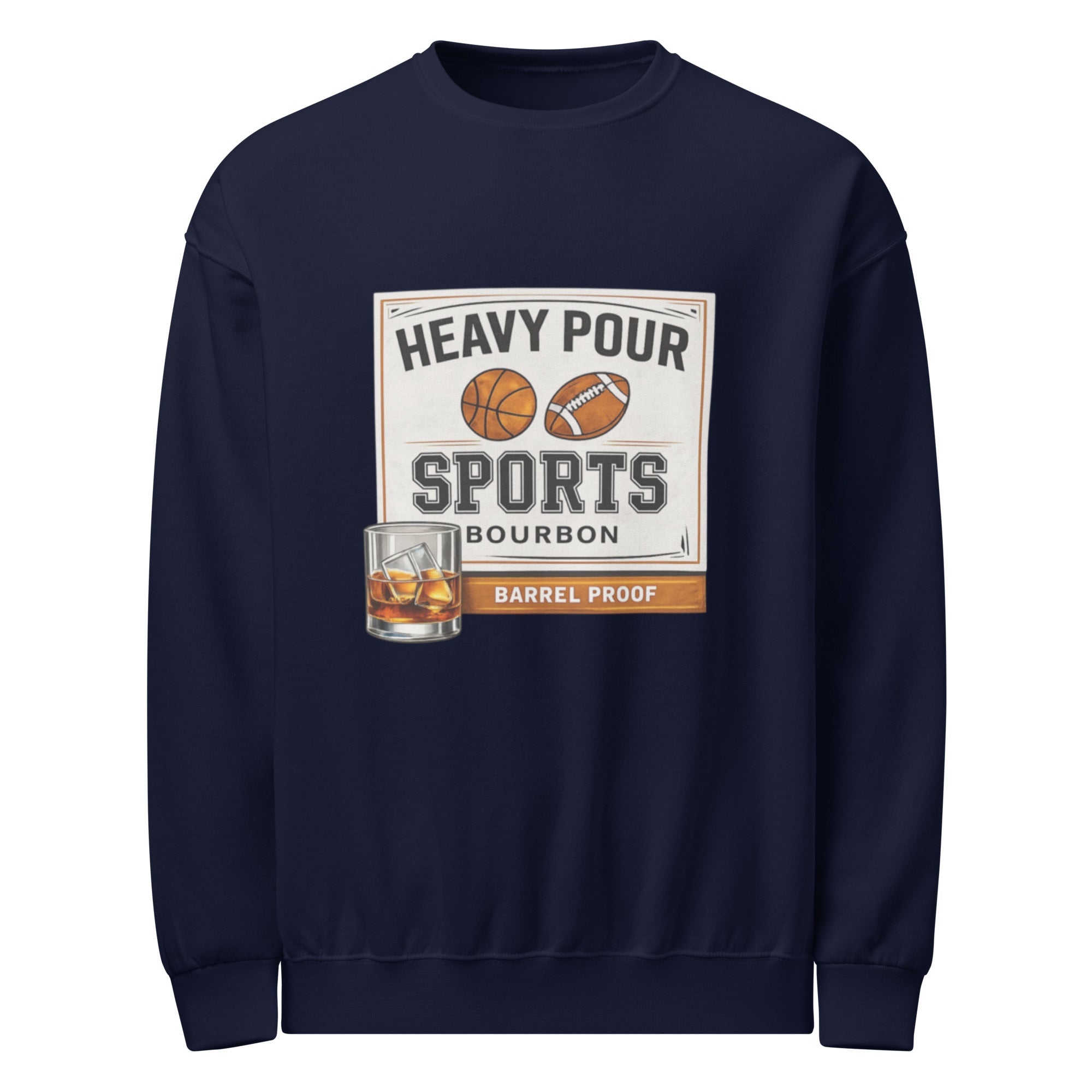 Heavy Pour Sports Bourbon Crewneck | Barrel Proof Design | Unisex Sweatshirt - Bluegrass Elite Apparel LLC