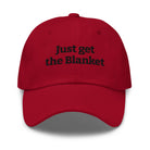 Just Get the Blanket Hat | Romance Reader Dad Hat - Bluegrass Elite Apparel LLC