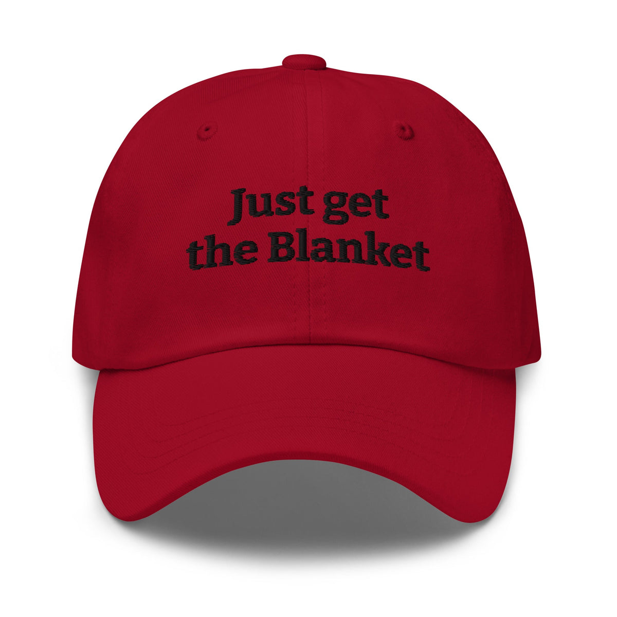 Just Get the Blanket Hat | Romance Reader Dad Hat - Bluegrass Elite Apparel LLC