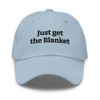 Just Get the Blanket Hat | Romance Reader Dad Hat - Bluegrass Elite Apparel LLC