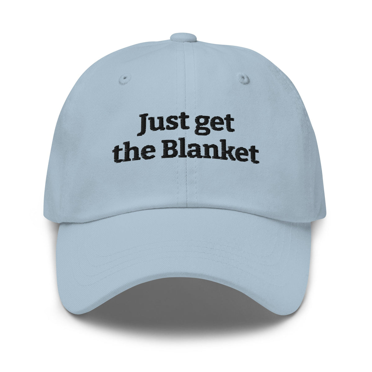 Just Get the Blanket Hat | Romance Reader Dad Hat - Bluegrass Elite Apparel LLC