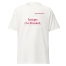 Just Get the Blanket Spring Tee | De De Cox Collection - Bluegrass Elite Apparel LLC