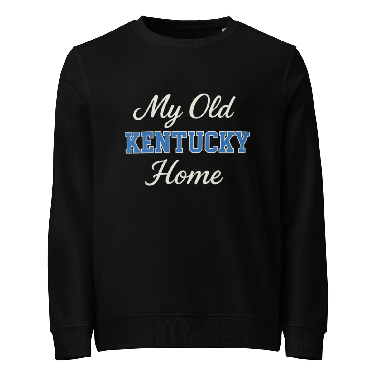My Old Kentucky Home Sweatshirt | Organic Cotton Comfort | Eco Edition - Bluegrass Elite Apparel LLC