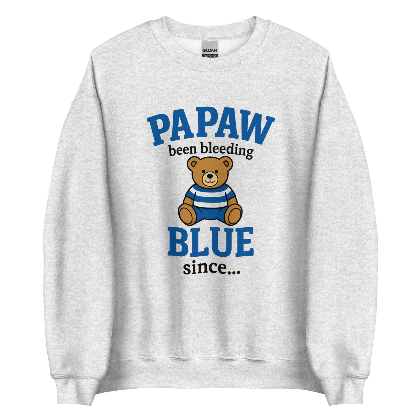 Papaw Sweatshirt | Been Bleeding Blue Since Teddy Bear | Classic - Bluegrass Elite Apparel LLC