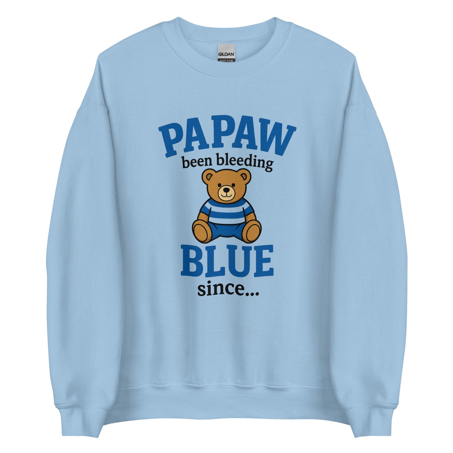 Papaw Sweatshirt | Been Bleeding Blue Since Teddy Bear | Classic - Bluegrass Elite Apparel LLC