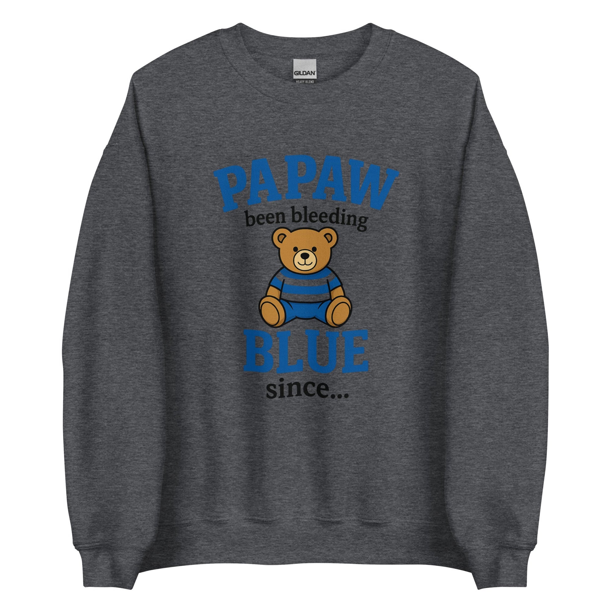 Papaw Sweatshirt | Been Bleeding Blue Since Teddy Bear | Classic - Bluegrass Elite Apparel LLC