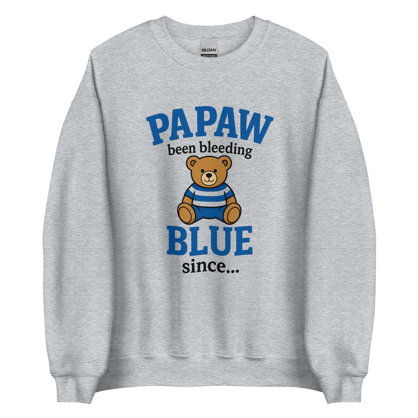 Papaw Sweatshirt | Been Bleeding Blue Since Teddy Bear | Classic - Bluegrass Elite Apparel LLC