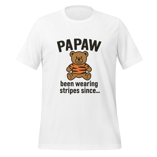 Papaw T-Shirt | Been Wearing Stripes Since Teddy Bear | Classic Airlume Cotton - Bluegrass Elite Apparel LLC