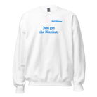 Summer Just get the blanket sweatshirt - Bluegrass Elite Apparel LLC